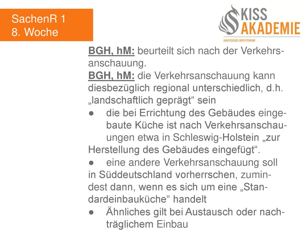 SachenR 1 8. Woche. BGH, hM: beurteilt sich nach der Verkehrs- anschauung.
