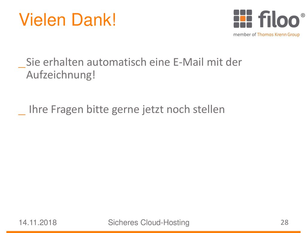Vielen Dank! Sie erhalten automatisch eine  mit der Aufzeichnung! Ihre Fragen bitte gerne jetzt noch stellen.