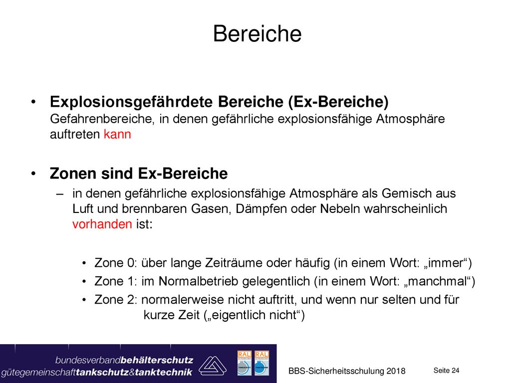 Bereiche Explosionsgefährdete Bereiche (Ex-Bereiche) Gefahrenbereiche, in denen gefährliche explosionsfähige Atmosphäre auftreten kann.