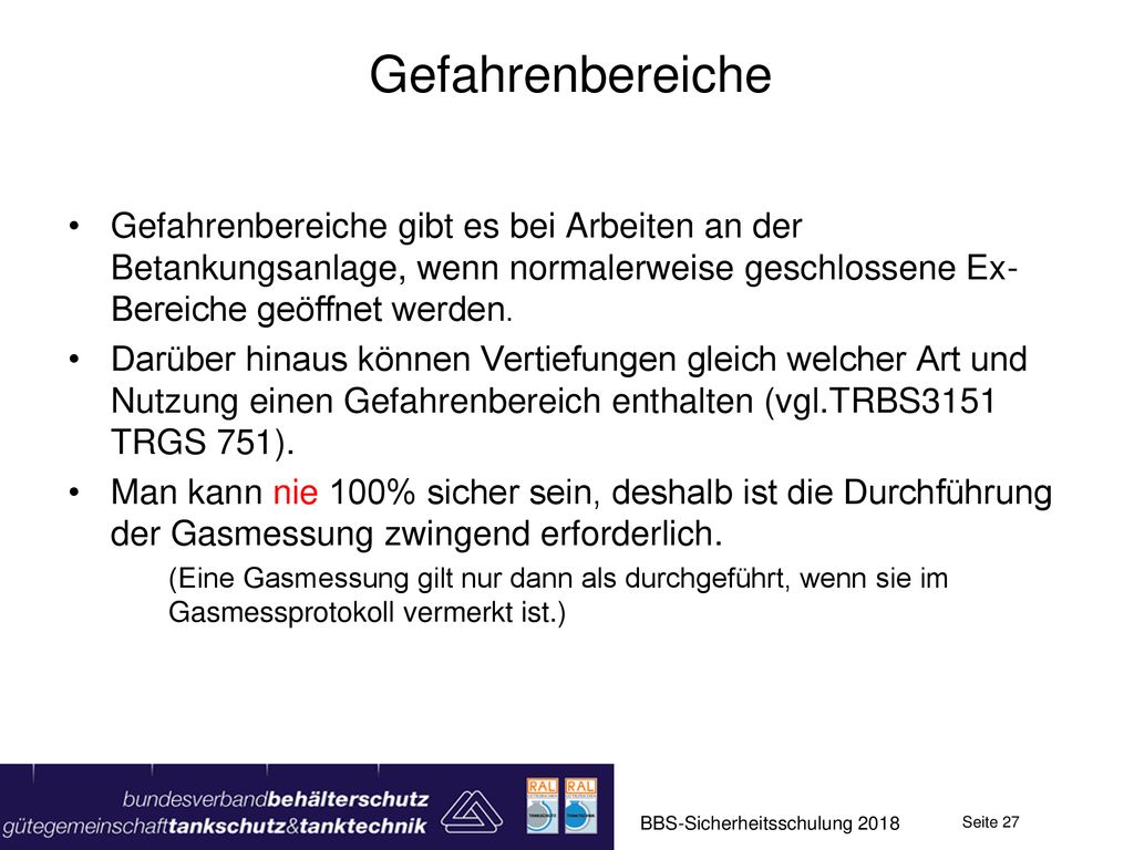 Gefahrenbereiche Gefahrenbereiche gibt es bei Arbeiten an der Betankungsanlage, wenn normalerweise geschlossene Ex-Bereiche geöffnet werden.