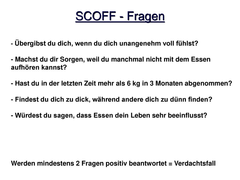 SCOFF - Fragen - Übergibst du dich, wenn du dich unangenehm voll fühlst