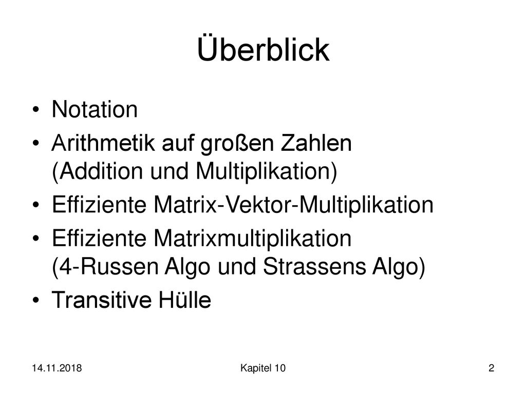 Überblick Notation. Arithmetik auf großen Zahlen (Addition und Multiplikation) Effiziente Matrix-Vektor-Multiplikation.