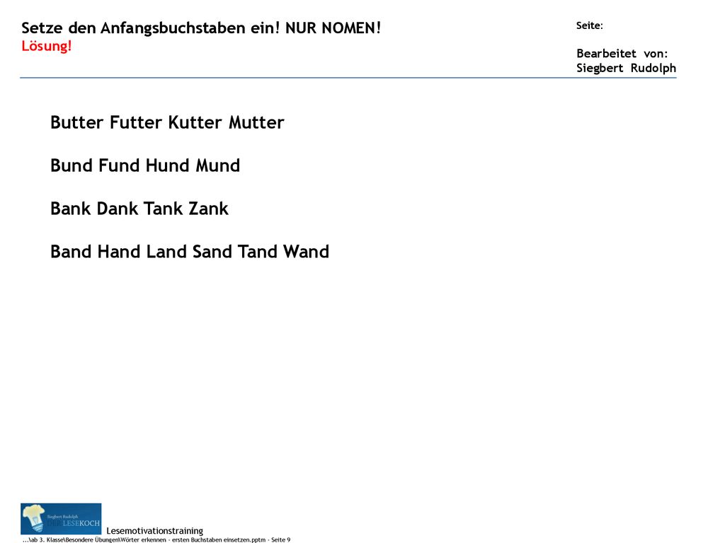 Butter Futter Kutter Mutter Bund Fund Hund Mund Bank Dank Tank Zank
