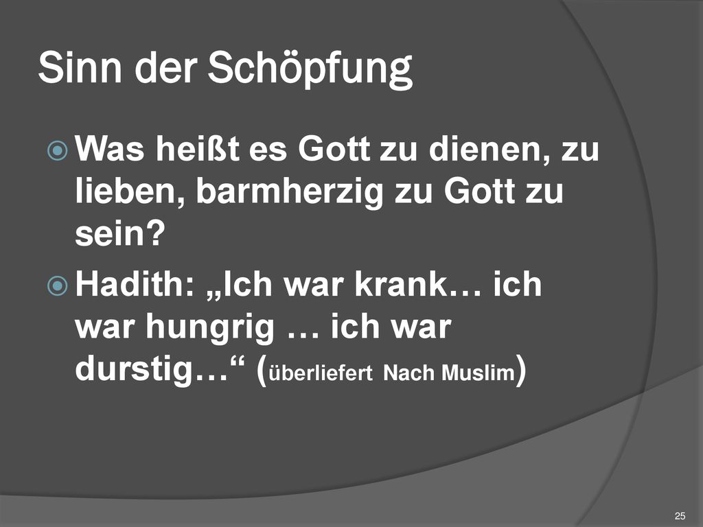 Sinn der Schöpfung Was heißt es Gott zu dienen, zu lieben, barmherzig zu Gott zu sein