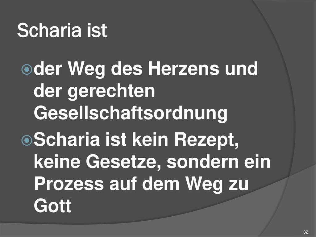 Scharia ist der Weg des Herzens und der gerechten Gesellschaftsordnung