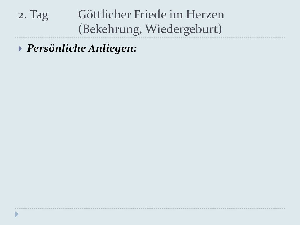2. Tag Göttlicher Friede im Herzen (Bekehrung, Wiedergeburt)
