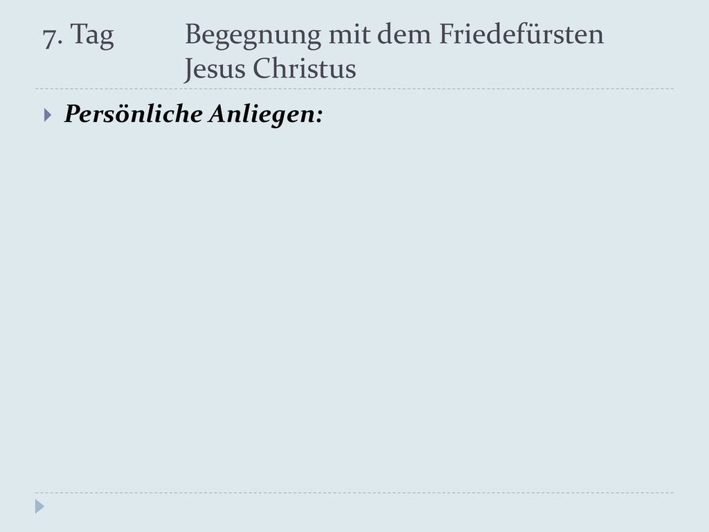 7. Tag Begegnung mit dem Friedefürsten Jesus Christus