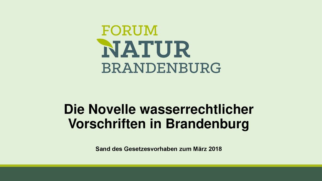 Die Novelle wasserrechtlicher Vorschriften in Brandenburg Sand des Gesetzesvorhaben zum März 2018
