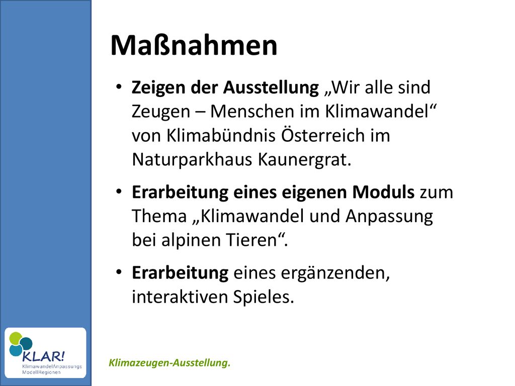 Maßnahmen Zeigen der Ausstellung „Wir alle sind Zeugen – Menschen im Klimawandel von Klimabündnis Österreich im Naturparkhaus Kaunergrat.