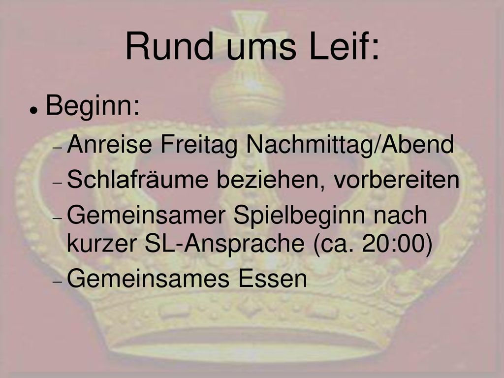 Rund ums Leif: Beginn: Anreise Freitag Nachmittag/Abend