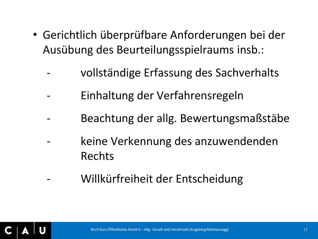 Gerichtlich überprüfbare Anforderungen bei der Ausübung des Beurteilungsspielraums insb.: