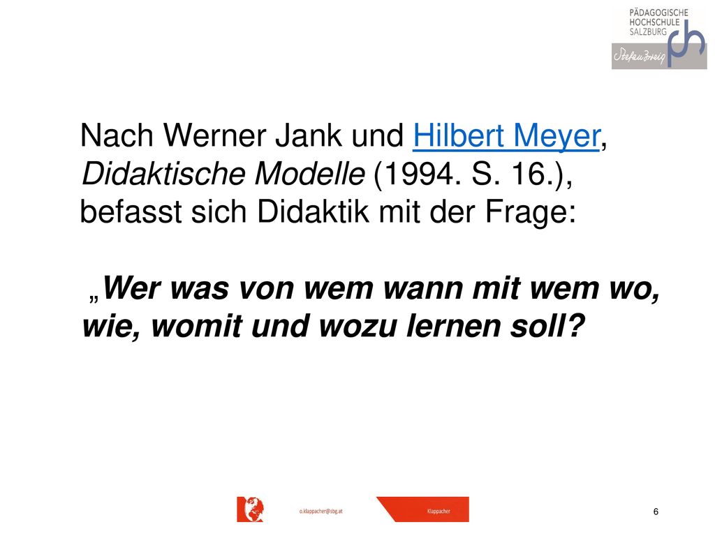 Nach Werner Jank und Hilbert Meyer, Didaktische Modelle (1994. S. 16