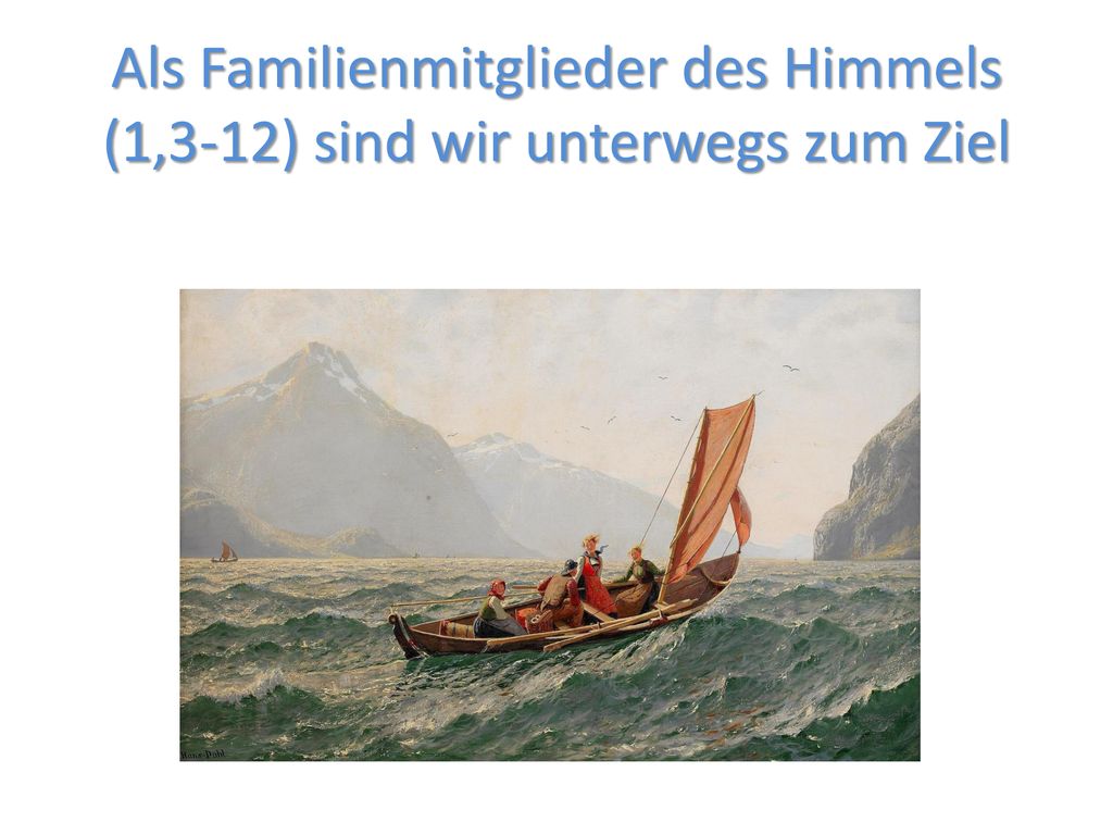 Als Familienmitglieder des Himmels (1,3-12) sind wir unterwegs zum Ziel