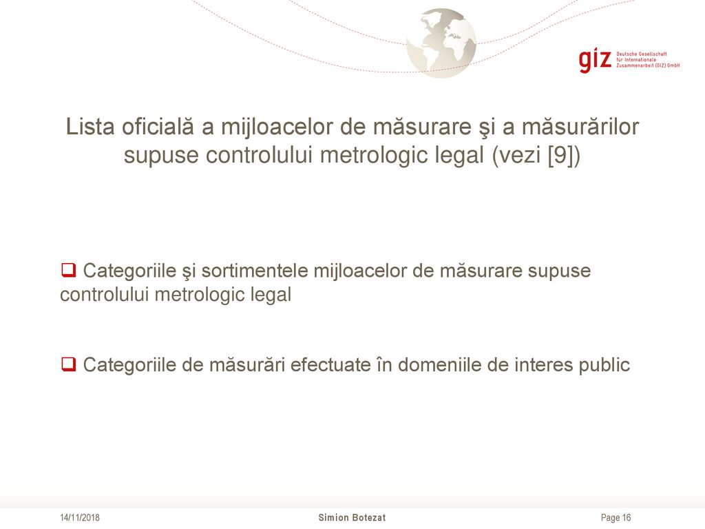 Lista oficială a mijloacelor de măsurare şi a măsurărilor supuse controlului metrologic legal (vezi [9])