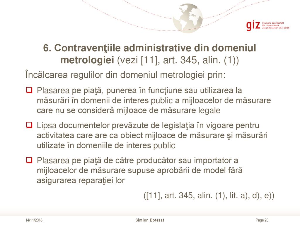 6. Contravenţiile administrative din domeniul metrologiei (vezi [11], art. 345, alin. (1))