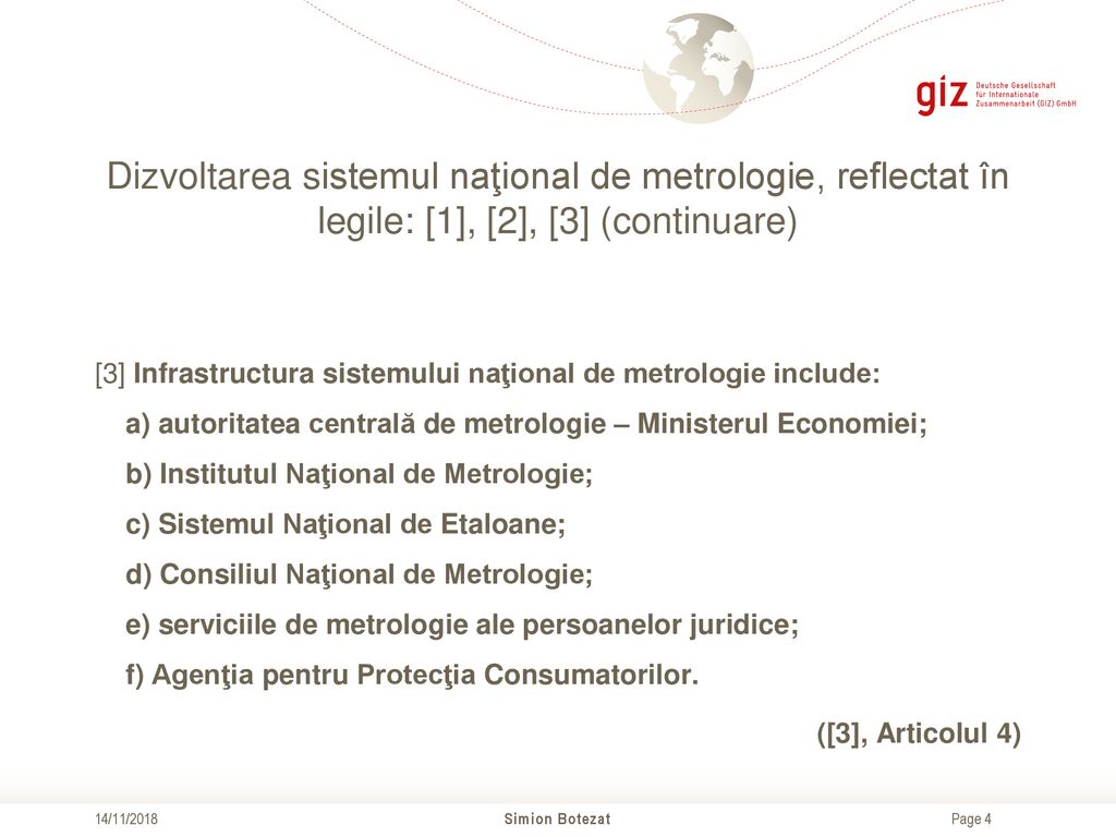 Dizvoltarea sistemul naţional de metrologie, reflectat în legile: [1], [2], [3] (continuare)