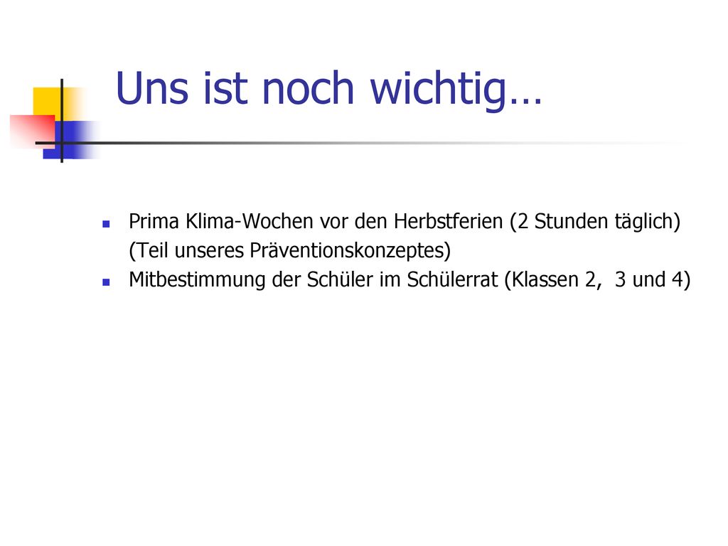 Uns ist noch wichtig… Prima Klima-Wochen vor den Herbstferien (2 Stunden täglich) (Teil unseres Präventionskonzeptes)