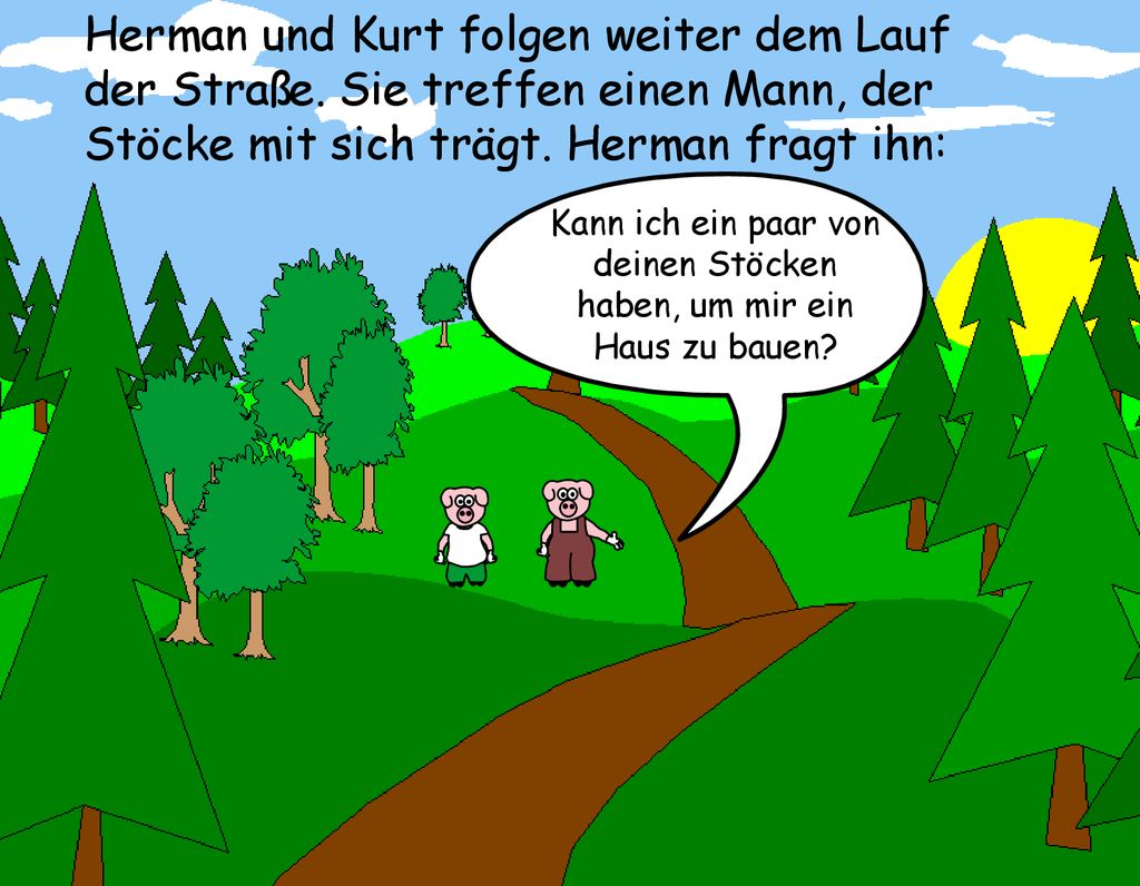 Kann ich ein paar von deinen Stöcken haben, um mir ein Haus zu bauen