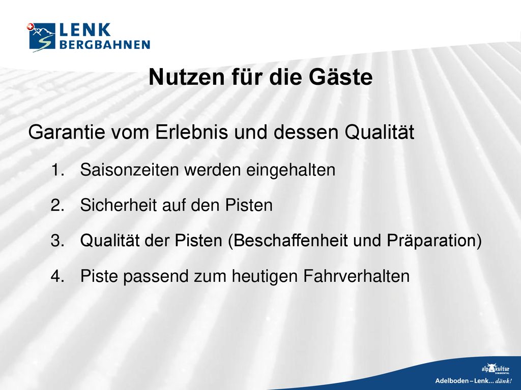 Nutzen für die Gäste Garantie vom Erlebnis und dessen Qualität