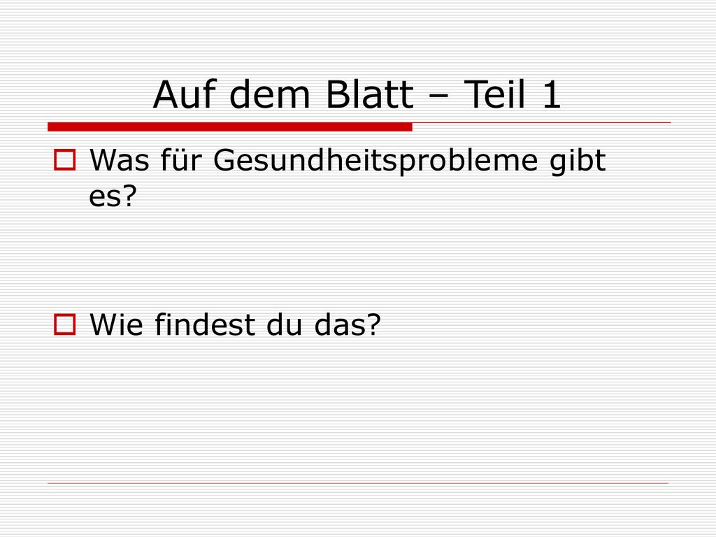 Auf dem Blatt – Teil 1 Was für Gesundheitsprobleme gibt es