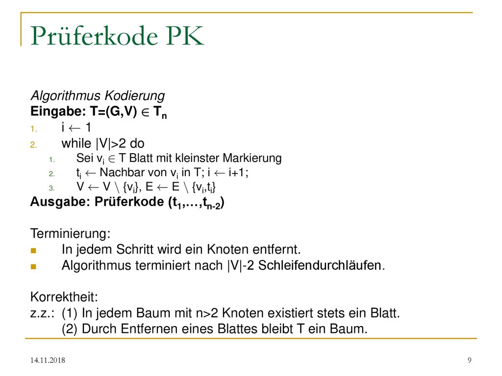 Prüferkode PK Algorithmus Kodierung Eingabe: T=(G,V) 2 Tn i Ã 1