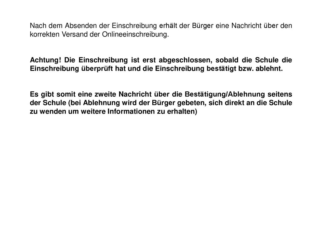 Nach dem Absenden der Einschreibung erhält der Bürger eine Nachricht über den korrekten Versand der Onlineeinschreibung.
