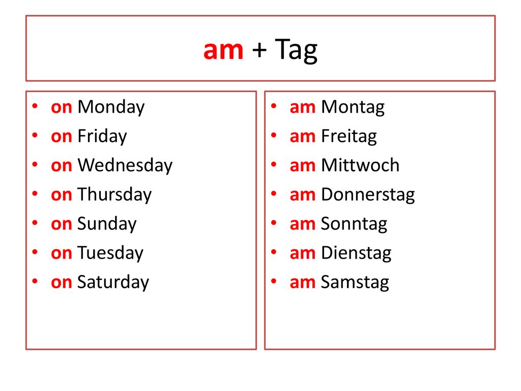 am + Tag on Monday on Friday on Wednesday on Thursday on Sunday