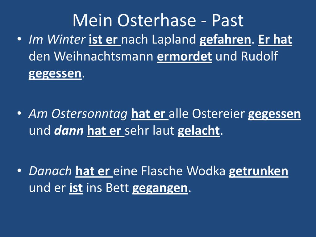 Mein Osterhase - Past Im Winter ist er nach Lapland gefahren. Er hat den Weihnachtsmann ermordet und Rudolf gegessen.