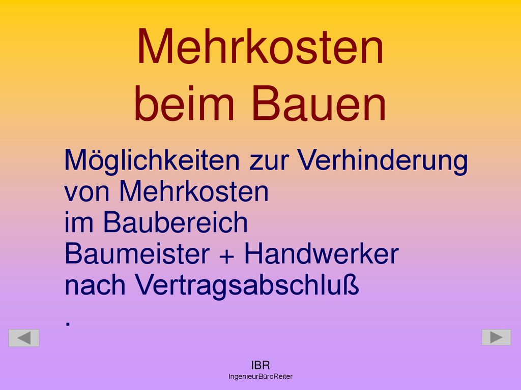 Mehrkosten beim Bauen Möglichkeiten zur Verhinderung von Mehrkosten im Baubereich Baumeister + Handwerker nach Vertragsabschluß .