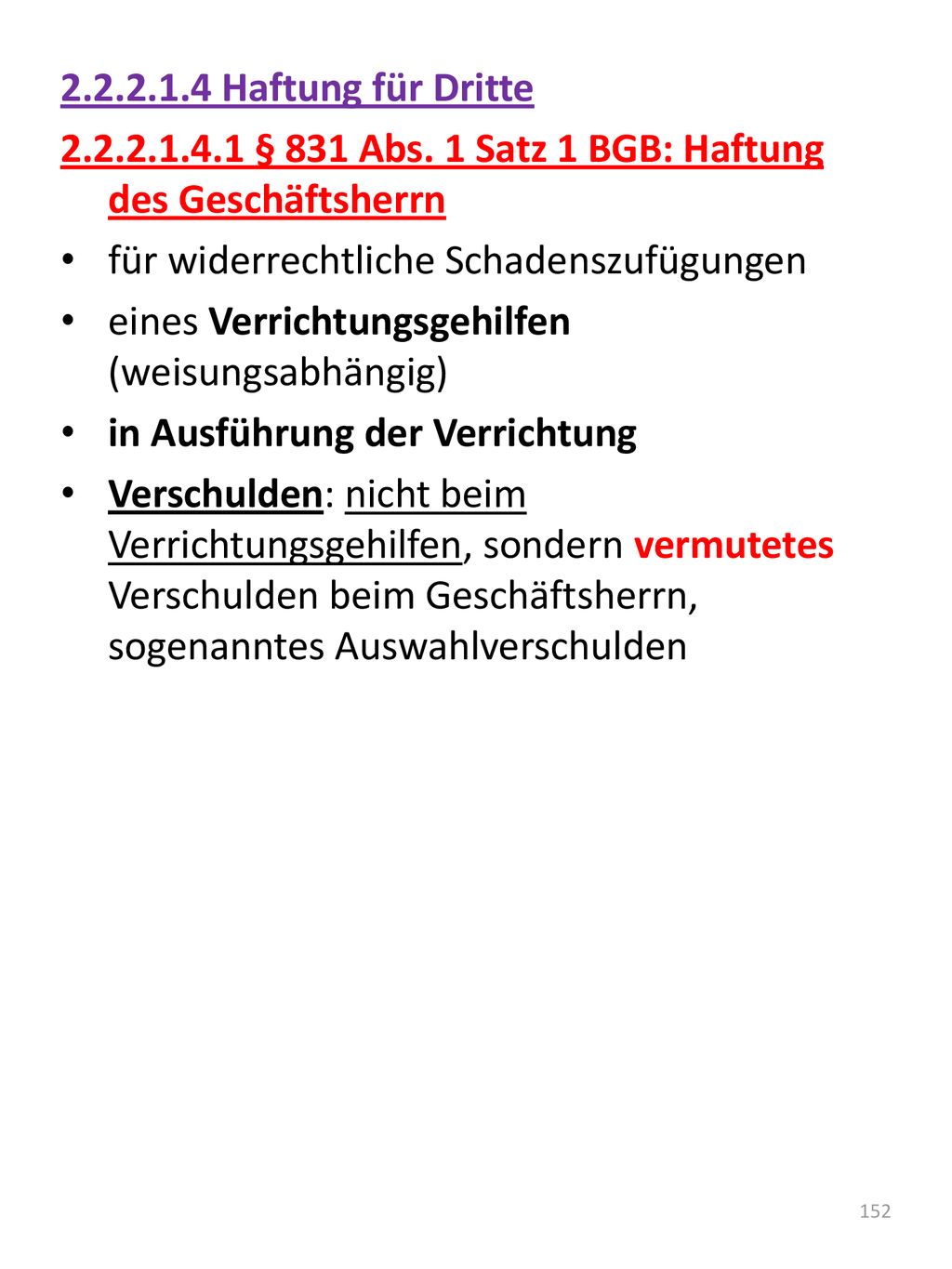 Haftung für Dritte § 831 Abs. 1 Satz 1 BGB: Haftung des Geschäftsherrn. für widerrechtliche Schadenszufügungen.