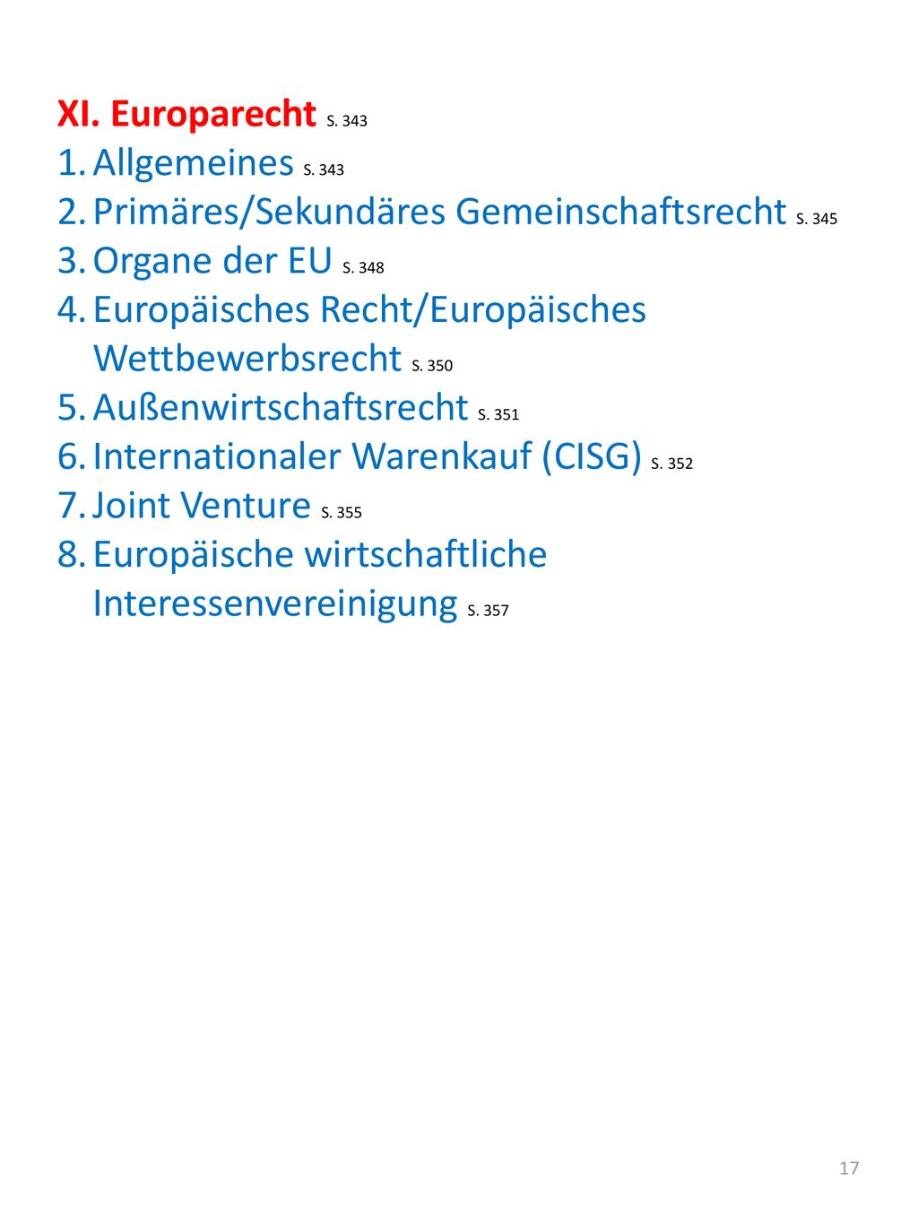 XI. Europarecht S. 343 Allgemeines S Primäres/Sekundäres Gemeinschaftsrecht S Organe der EU S