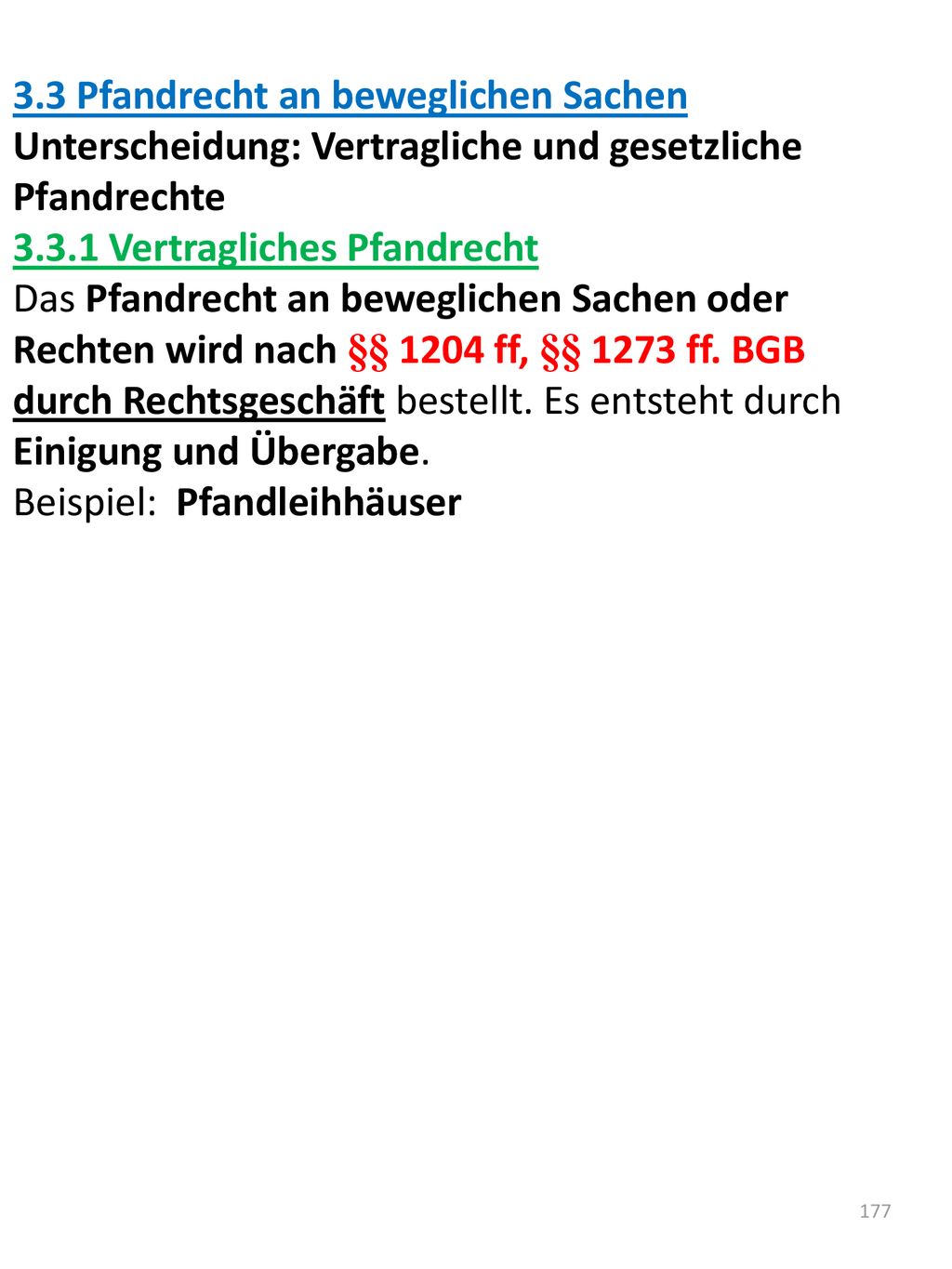 3.3 Pfandrecht an beweglichen Sachen Unterscheidung: Vertragliche und gesetzliche Pfandrechte