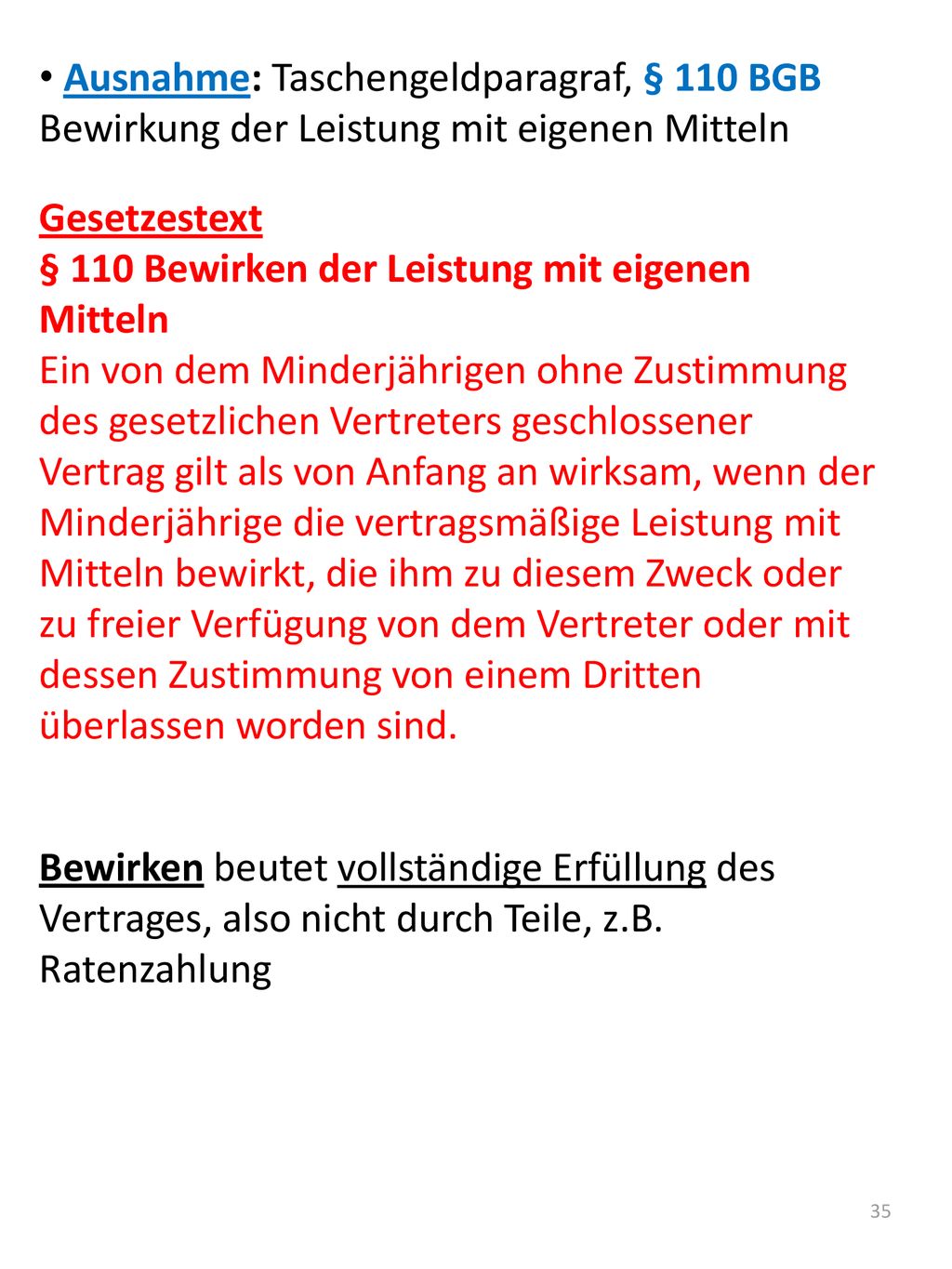 Ausnahme: Taschengeldparagraf, § 110 BGB Bewirkung der Leistung mit eigenen Mitteln