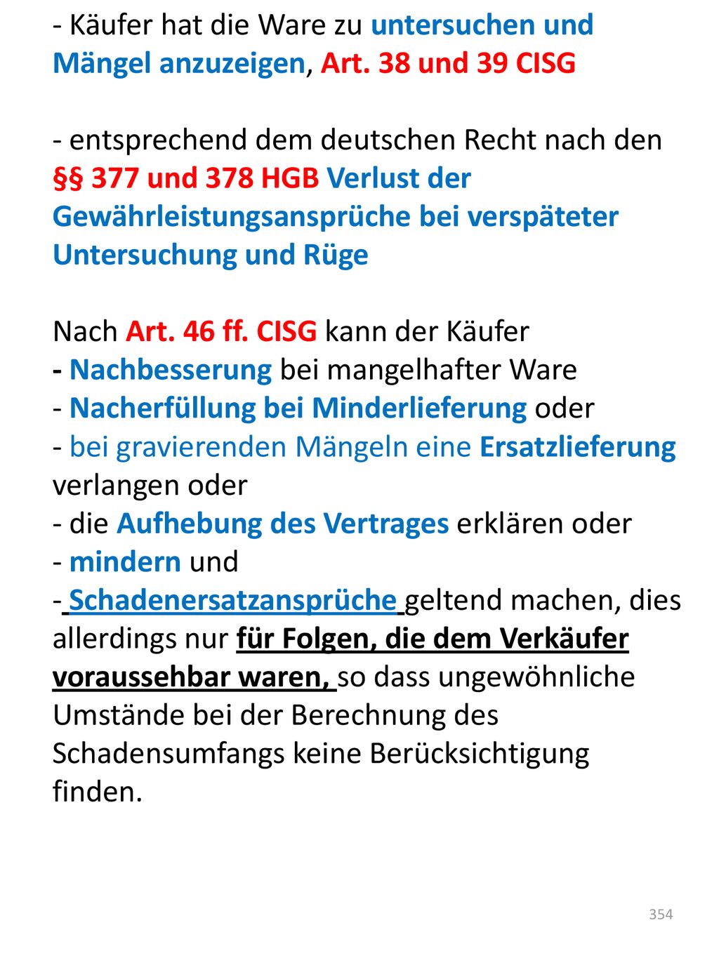 Käufer hat die Ware zu untersuchen und Mängel anzuzeigen, Art
