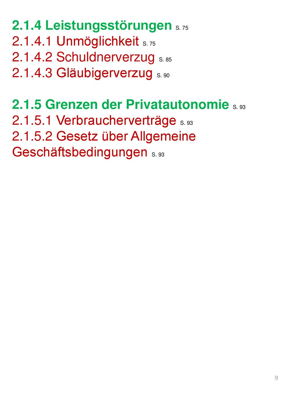 2.1.4 Leistungsstörungen S Unmöglichkeit S Schuldnerverzug S Gläubigerverzug S. 90.