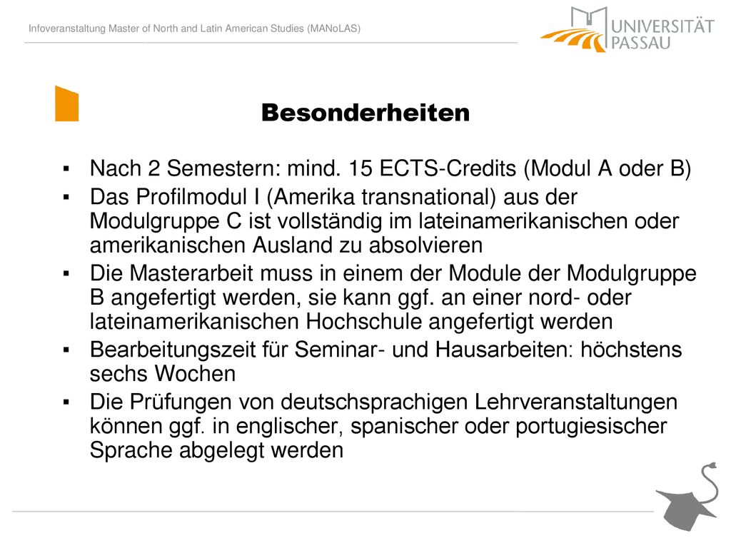 Besonderheiten Nach 2 Semestern: mind. 15 ECTS-Credits (Modul A oder B)