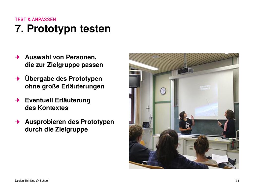 7. Prototypn testen Auswahl von Personen, die zur Zielgruppe passen
