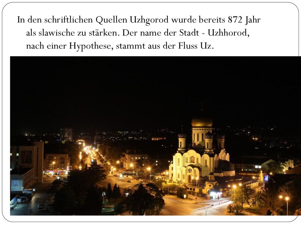 In den schriftlichen Quellen Uzhgorod wurde bereits 872 Jahr als slawische zu stärken.