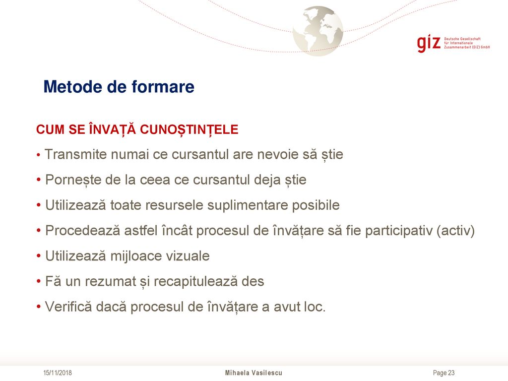 Metode de formare Pornește de la ceea ce cursantul deja știe