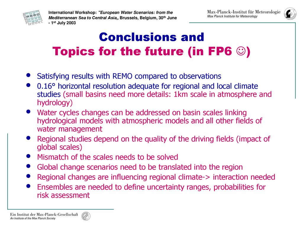 Conclusions and Topics for the future (in FP6 )