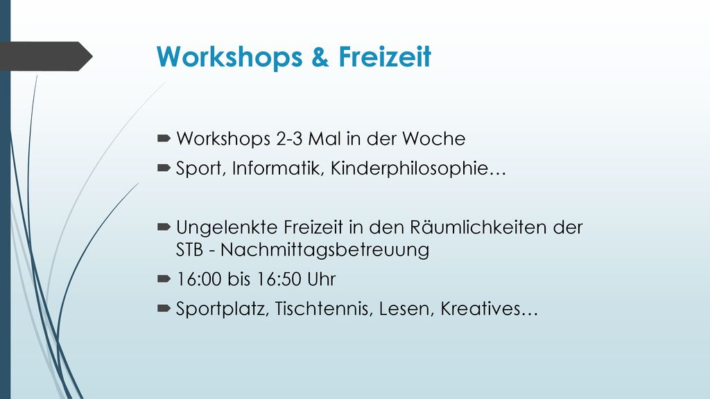Workshops & Freizeit Workshops 2-3 Mal in der Woche