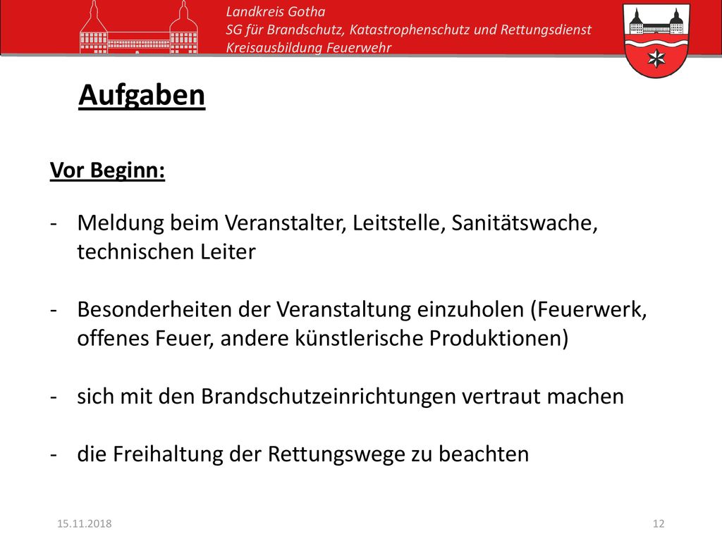 Aufgaben Vor Beginn: Meldung beim Veranstalter, Leitstelle, Sanitätswache, technischen Leiter.