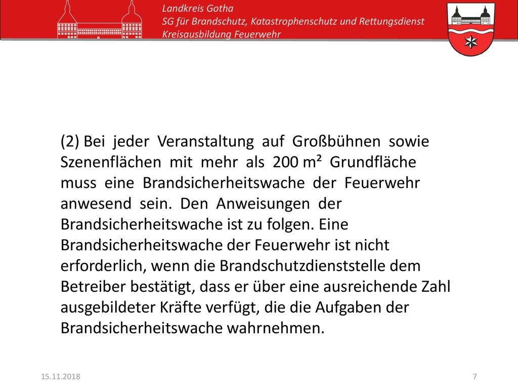 (2) Bei jeder Veranstaltung auf Großbühnen sowie Szenenflächen mit mehr als 200 m² Grundfläche