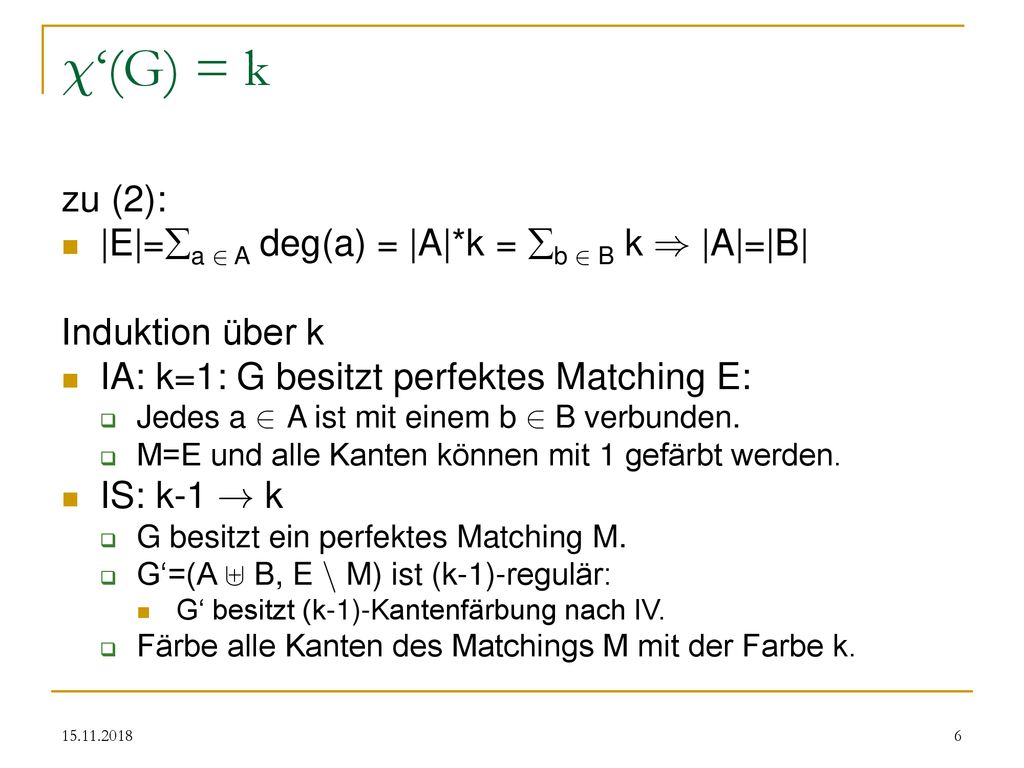 Â‘(G) = k zu (2): |E|=a 2 A deg(a) = |A|*k = b 2 B k ) |A|=|B|