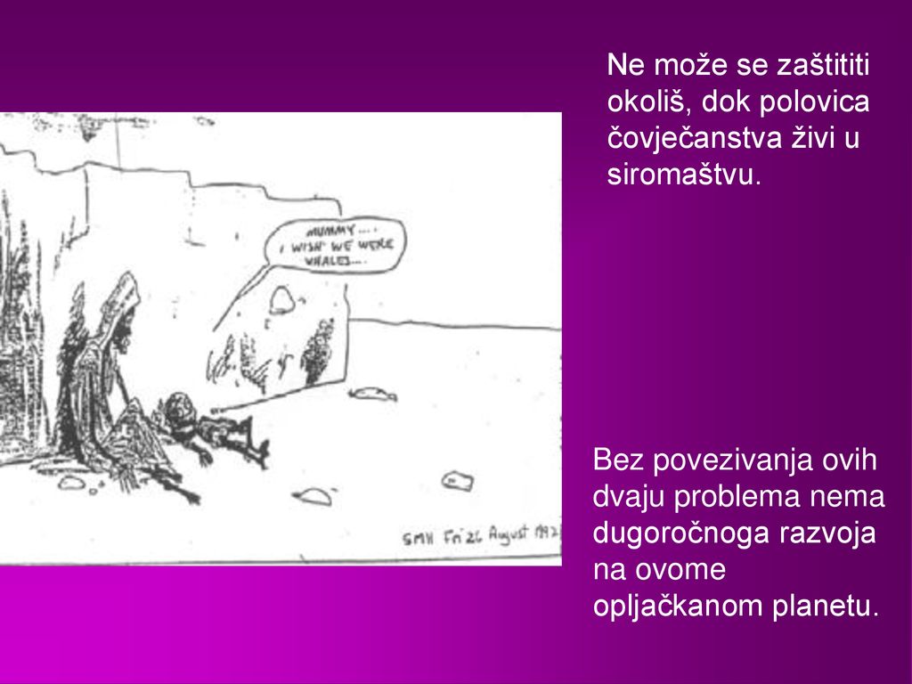 Ne može se zaštititi okoliš, dok polovica čovječanstva živi u siromaštvu.