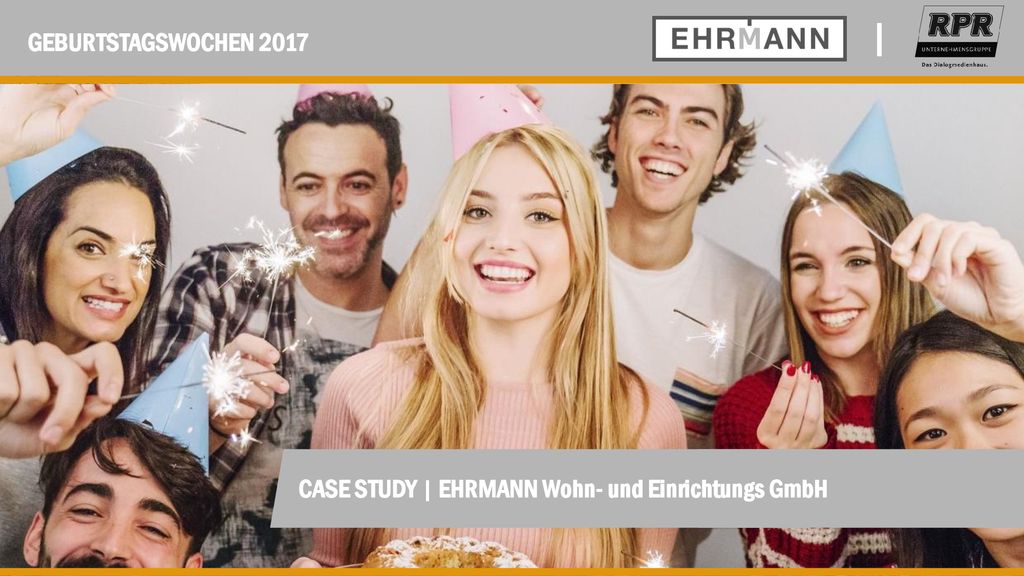 | GEBURTSTAGSWOCHEN 2017 CASE STUDY | EHRMANN Wohn- und Einrichtungs GmbH