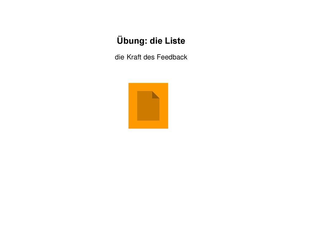 Übung: die Liste die Kraft des Feedback