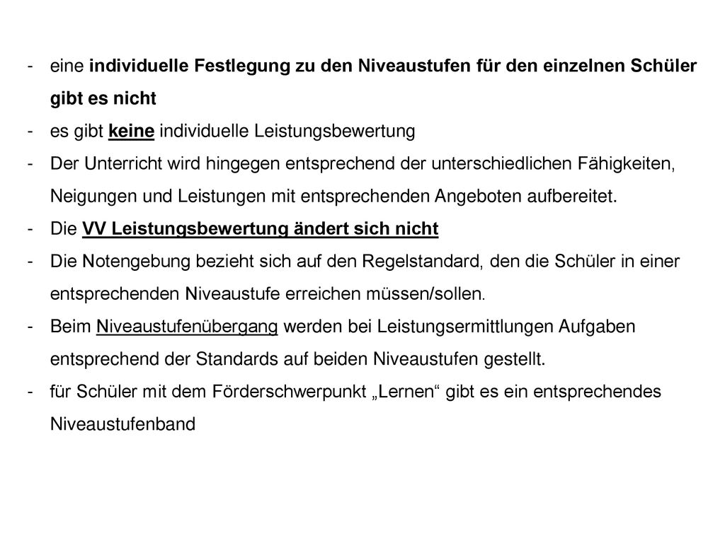 eine individuelle Festlegung zu den Niveaustufen für den einzelnen Schüler gibt es nicht