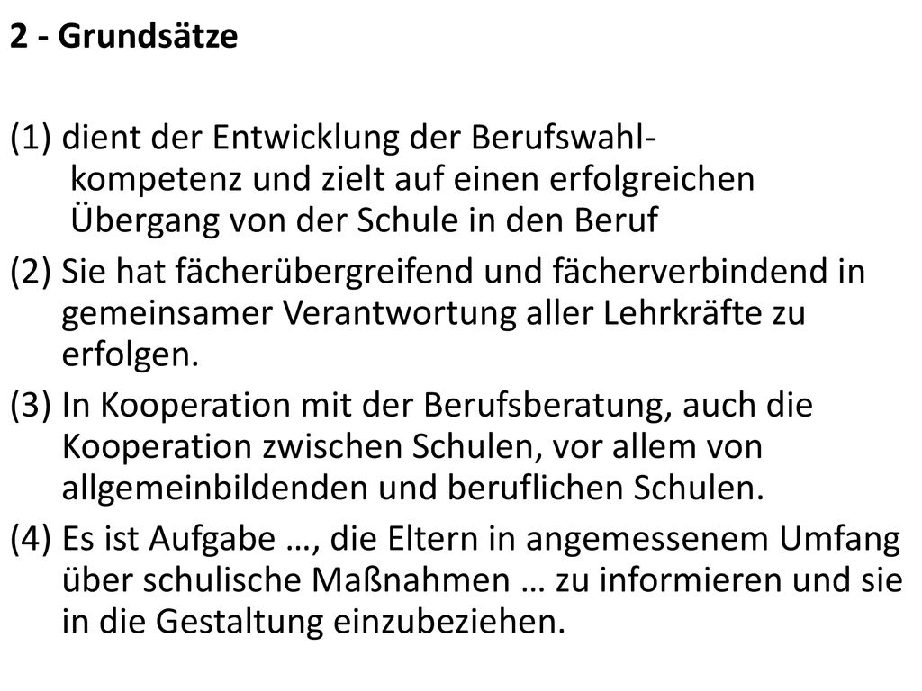 2 - Grundsätze dient der Entwicklung der Berufswahl- kompetenz und zielt auf einen erfolgreichen Übergang von der Schule in den Beruf.