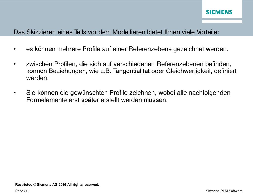 Das Skizzieren eines Teils vor dem Modellieren bietet Ihnen viele Vorteile: